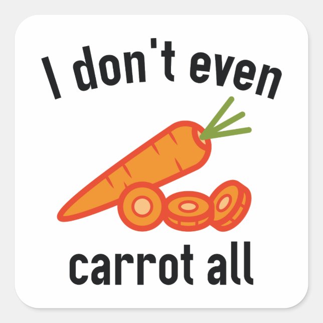 Sticker Carré Je ne fais même pas la carotte (Devant)