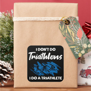 Sticker Carré Je ne fais pas de triathlon Je fais un triathlète 