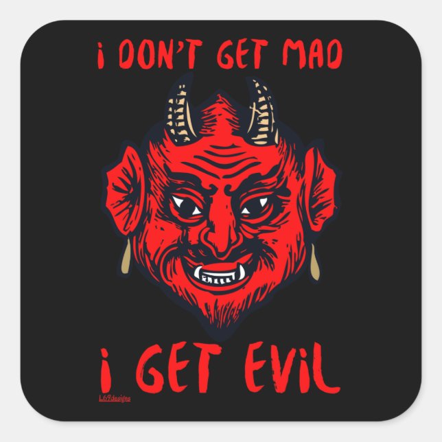 Sticker Carré JE NE ME FAIS PAS MAD, J'AI LE MAL drôle d'horreur (Devant)