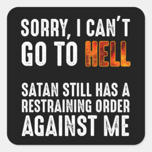 Sticker Carré Je ne peux pas aller en enfer Satan a un ordre de 