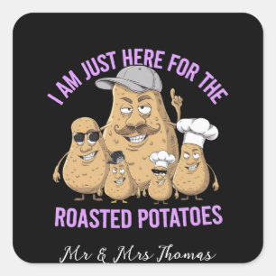 Sticker Carré Je ne suis ici que pour les pommes de terre rôties