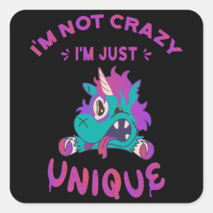 Sticker Carré Je ne suis pas fou je suis juste unique, Mad Unico