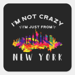 Sticker Carré Je ne suis pas fou, je viens de New York