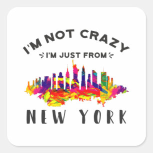 Sticker Carré Je ne suis pas fou, je viens de New York