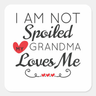 Sticker Carré Je Ne Suis Pas Gâché Ma Grand-Mère M'Aime La Fa