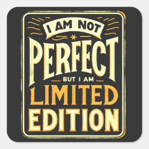 Sticker Carré Je ne suis pas parfait Je suis Limited Edition Mot