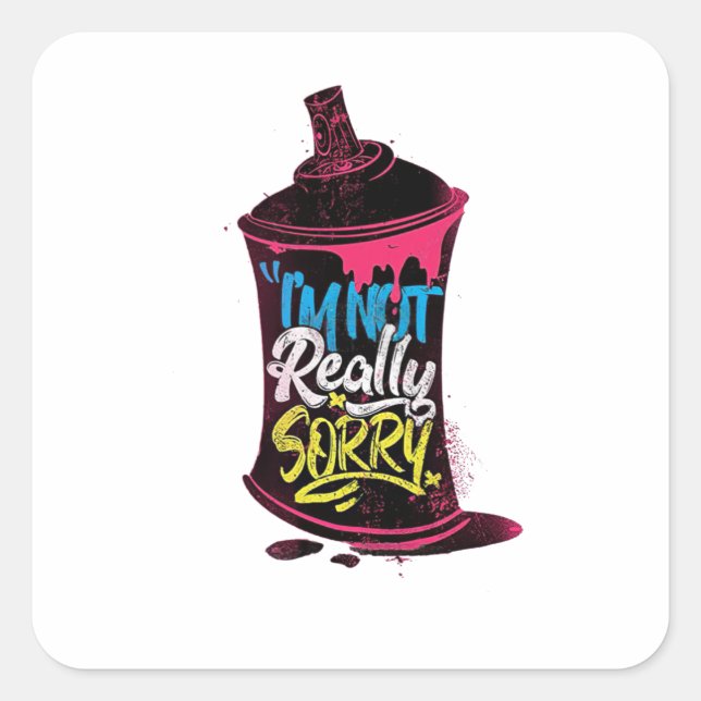 Sticker Carré Je ne suis pas vraiment désolé (Devant)