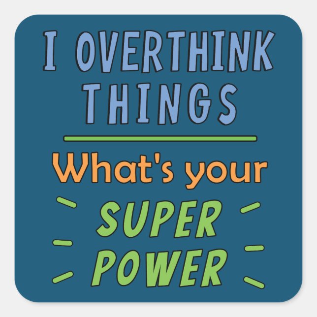 Sticker Carré Je pense trop aux choses (Devant)