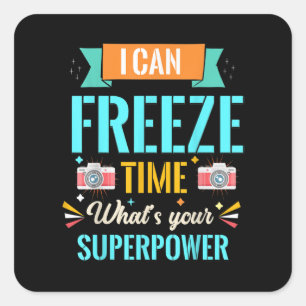 Sticker Carré Je peux geler le temps, quoi ton super pouvoir