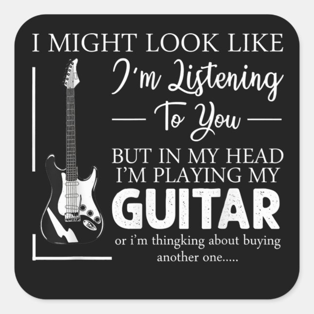 Sticker Carré Je pourrais avoir l'air de vous écouter de la musi (Devant)