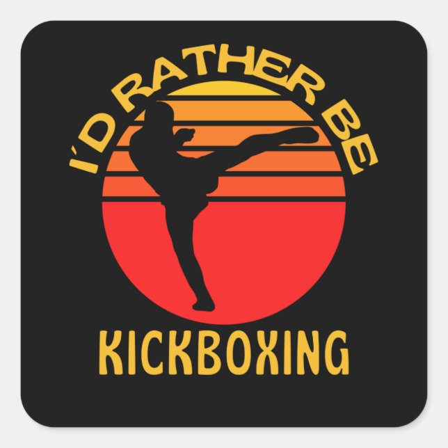Sticker Carré Je Préférerais Être Kickboxer Kickboxer (Devant)