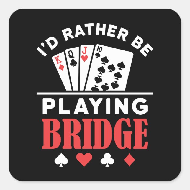 Sticker Carré Je préférerais jouer au bridge  (Devant)