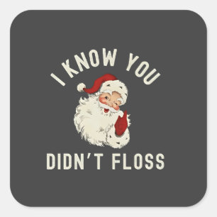 Sticker Carré Je sais que vous n’avez pas perdu Noël Dental Funn