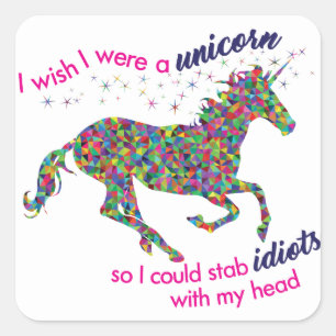 Sticker Carré Je souhaite que j'aie été une licorne… Autocol