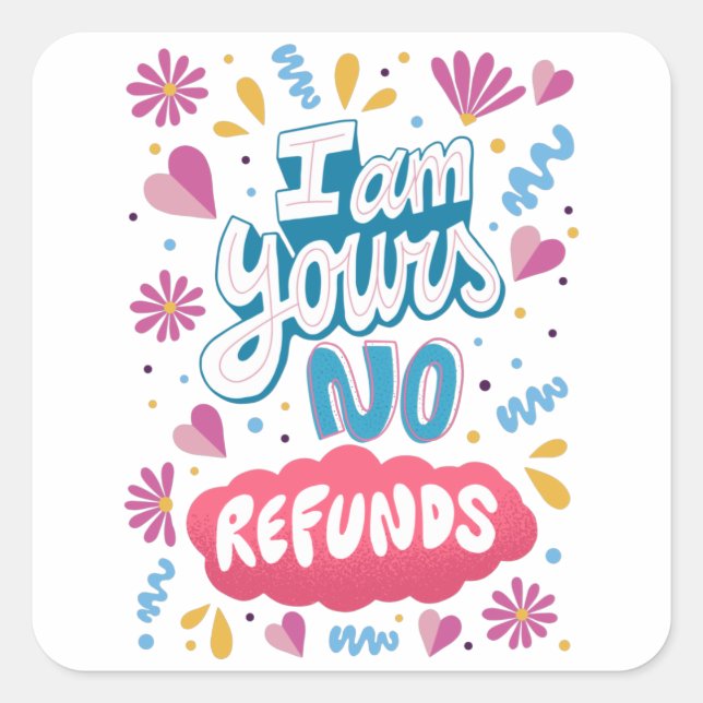 Sticker Carré Je suis à vous, pas de remboursement (Devant)