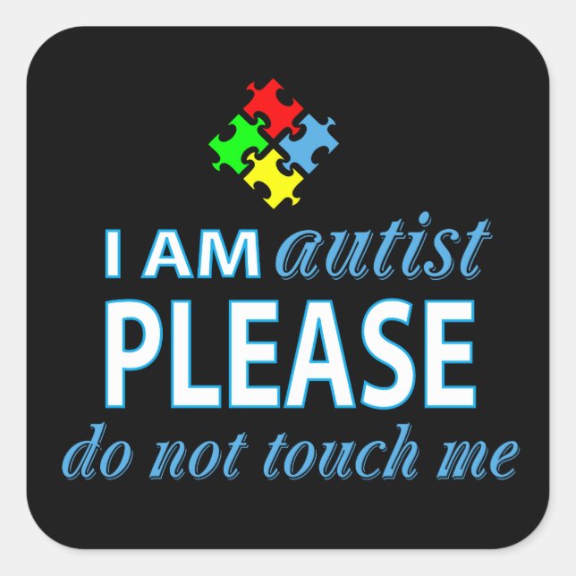 Sticker Carré Je suis autiste (Devant)