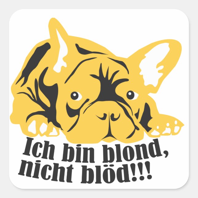 Sticker Carré Je suis blond, pas bête : tyran (Devant)
