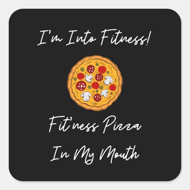 Sticker Carré Je suis dans Fitness Fit'ness Pizza dans ma bouche (Devant)