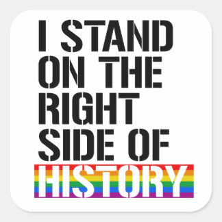 Sticker Carré Je suis du bon côté de l'histoire