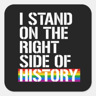 Sticker Carré Je suis du bon côté de l'histoire