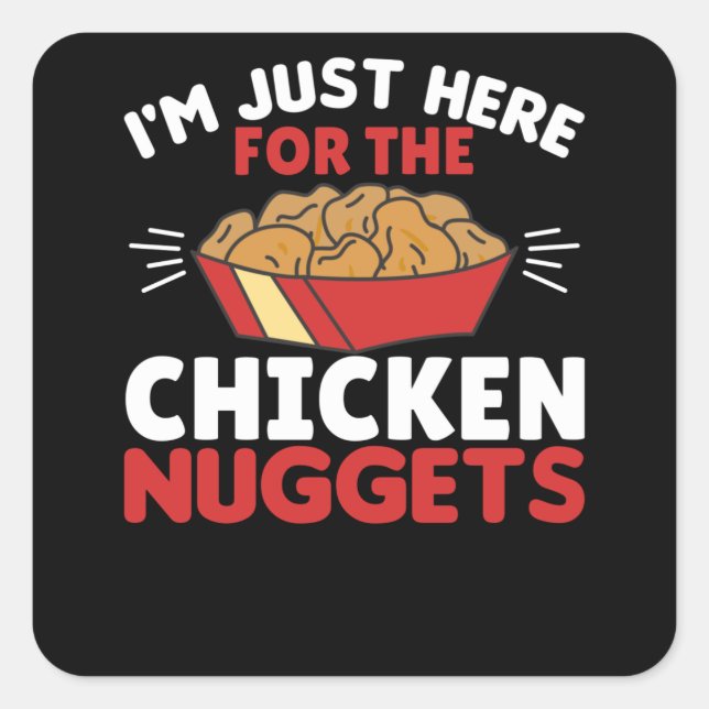 Sticker Carré Je suis juste là pour les nuggets de poulet (Devant)