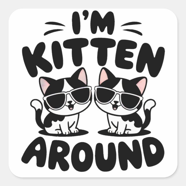 Sticker Carré Je suis Kitten autour des chats (Devant)