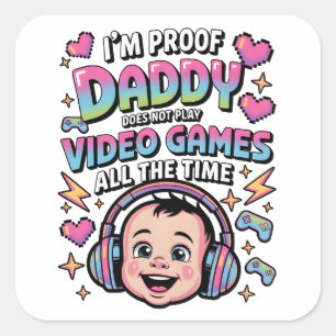 Sticker Carré je suis la preuve que papa ne joue pas toujours au