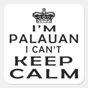 Sticker Carré Je suis Palauan que je ne peux pas garder le calme