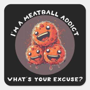 Sticker Carré Je suis un accro de Meatball
