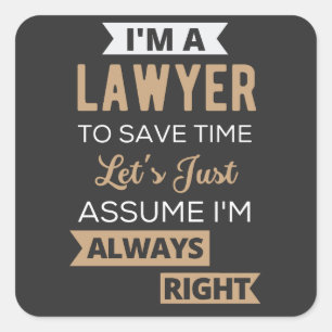 Sticker Carré Je suis un avocat, pour gagner du temps