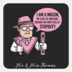 Sticker Carré Je suis un mason Mon niveau de sarcasme dépend