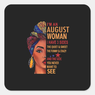 Sticker Carré Je Suis Une Femme D'Août J'Ai 3 Côtés Août