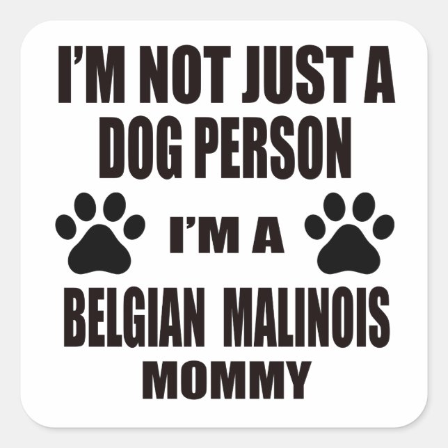 Sticker Carré Je suis une maman Malinois belge (Devant)