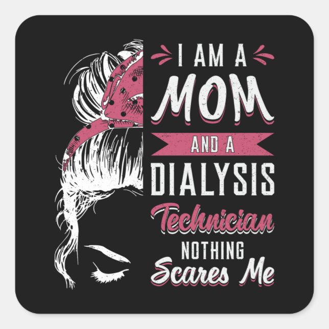 Sticker Carré Je Suis Une Mère Et Technicien De Dialyse Nephrolo (Devant)
