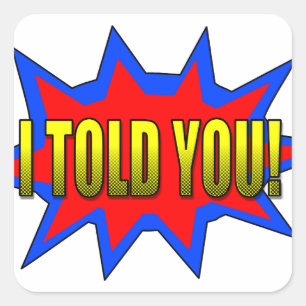 Sticker Carré Je T'Ai Dit