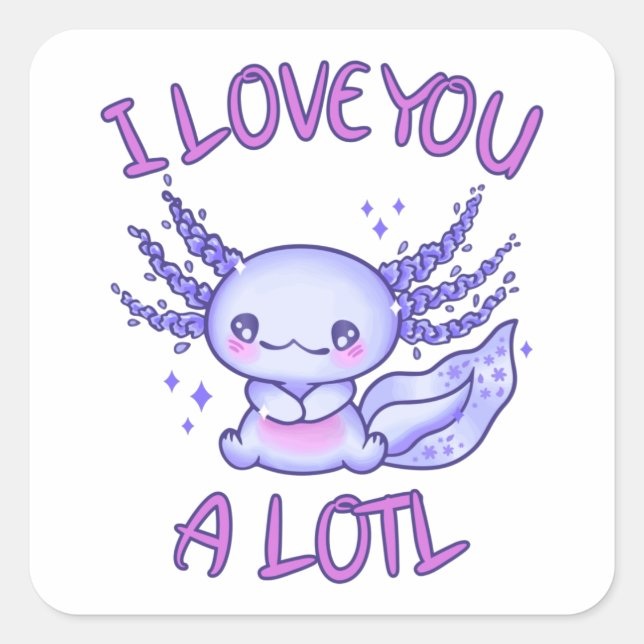 Sticker Carré Je t'aime beaucoup Axolotl (Devant)