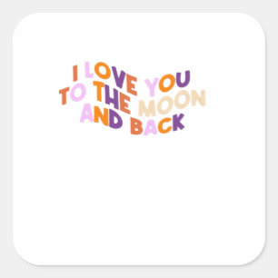 Sticker Carré Je t'aime jusqu'à la lune et retour Amour sincère 