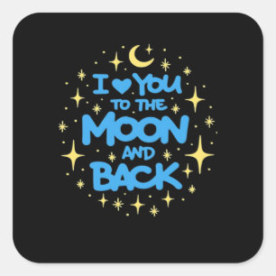 Sticker Carré Je t'aime jusqu'à la lune et retour Cadeau classiq