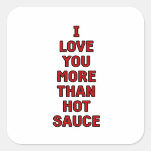 Sticker Carré Je t'aime plus que la sauce piquante Funny Valenti