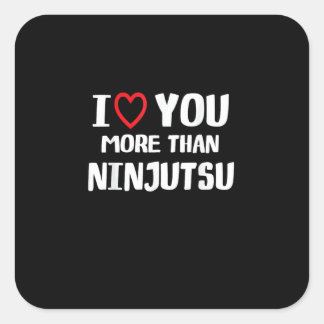 Sticker Carré Je t'aime plus que le Ninjutsu Cadeau drôle pour f