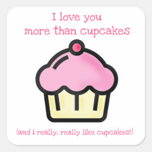 Sticker Carré Je t'aime plus que les cupcakes ! Amusant