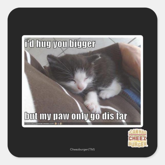 Sticker Carré Je te serrerais plus gros. (Devant)