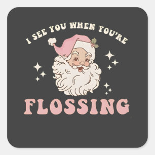 Sticker Carré Je te vois quand tu fais du fil dentaire à Noël