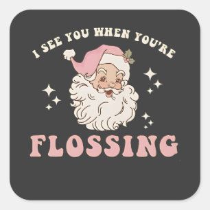 Sticker Carré Je te vois quand tu fais du fil dentaire à Noël