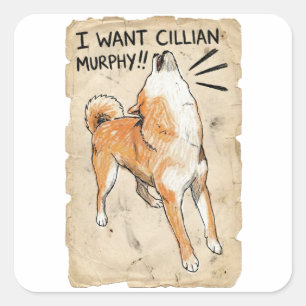 Sticker Carré Je veux Cillian Murphy – Fangirl Shiba Inu
