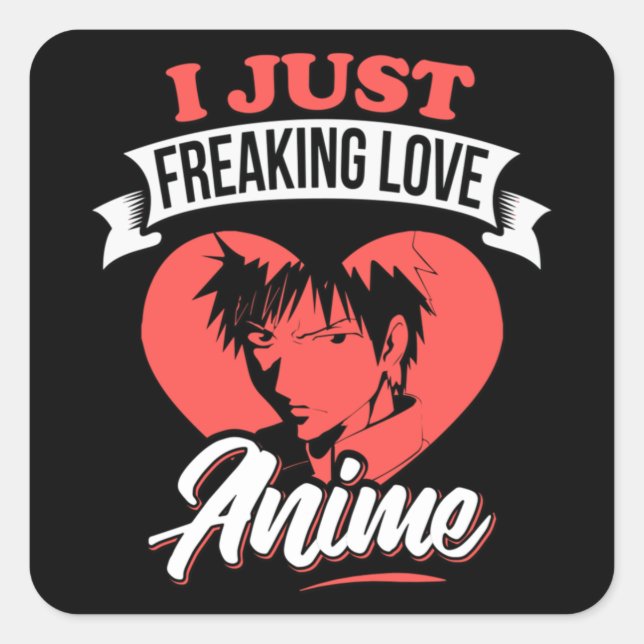 Sticker Carré Je viens juste de freaking Love Citation Anime | L (Devant)