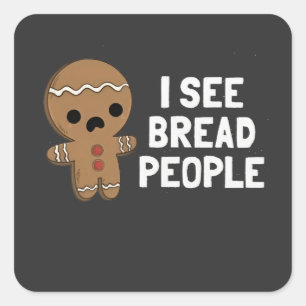 Sticker Carré Je vois les gens en pain drôles de Noël au pain d'