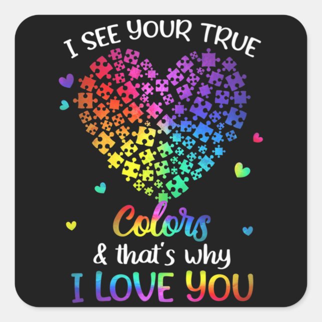 Sticker Carré Je vois tes vraies couleurs Autisme chemise Autism (Devant)
