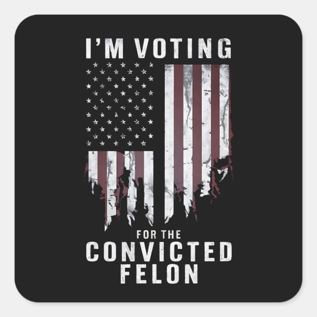 Sticker Carré Je vote pour le condamné Felon Pro Trump 2024 (Devant)