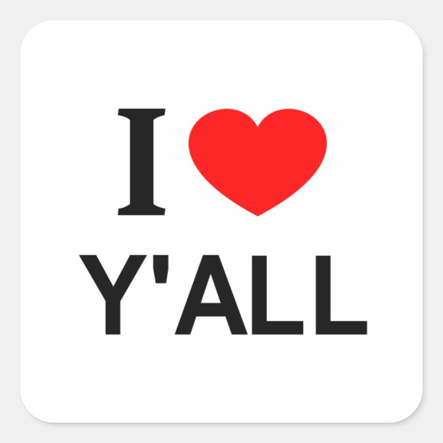 STICKER CARRÉ JE ❤️ VOUS AIMERAIS TOI'ALL I'ALL I HEART YALL (Devant)